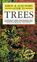 Simon & Schusters Guide to Trees A Field Guide to Conifers Palms Broadleafs Fruits Flowering Trees & Trees of Economic Importance