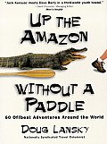 Up The Amazon Without A Paddle