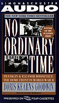 No Ordinary Time Franklin & Eleanor Roosevelt The Home Front in World War II