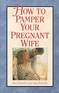 How To Pamper Your Pregnant Wife