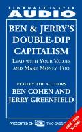 Ben & Jerrys Double Dip Capitalism LEAD With YOUR VALUES & MAKE Money Too
