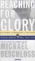 Reaching For Glory Lyndon Johnson