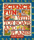 Science Fun With Toy Boats & Planes