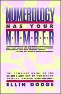 Numerology Has Your Number The Compleat Guide to the Science & Art of Numbers by Americas Foremost Numerologist