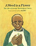 Weed Is A Flower George W Carver