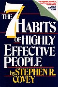 Seven Habits of Highly Effective People Restoring the Character Ethic