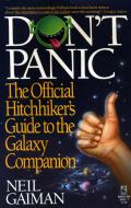 Don't Panic: The Official Hitchhiker's Guide To The Galaxy Companion