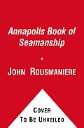 Annapolis Book Of Seamanship 2nd Edition