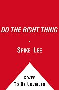 Do The Right Thing A Spike Lee Joint