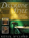 Decorative Style The Most Original & Comprehensive Sourcebook of Styles Treatments Techniques