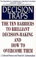 Decision Traps Ten Barriers To Brilliant Decision Making & How To Overcome Them