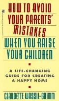 How To Avoid Your Parents Mistakes When