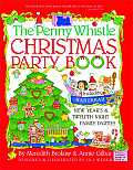 Penny Whistle Christmas Party Book: Including Hanukkah, New Year's, and Twelfth Night Family Parties