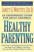 Healthy Parenting: An Empowering Guide for Adult Children
