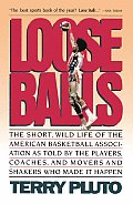 Loose Balls The Short Wild Life Of The A