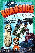 New Roadside America The Modern Travelers Guide to the Wild & Wonderful World of Americas Tourist