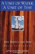 A Unit of Water, a Unit of Time: Joel White's Last Boat
