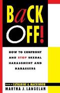 Back Off!: How to Confront and Stop Sexual Harassment and Harassers
