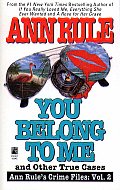 You Belong to Me & Other True Crime Cases
