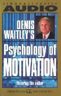 Denis Waitleys Psychology Of Motivation