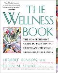 The Wellness Book: The Comprehensive Guide to Maintaining Health and Treating Stress-Related Illness