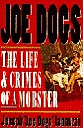 Joe Dogs The Life & Crimes Of A Monster