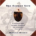 Cowboy Life A Saddlebag Guide For Dude