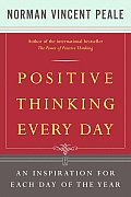 Positive Thinking Every Day An Inspiration for Each Day of the Year