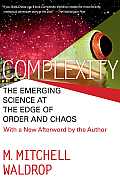 Complexity The Emerging Science at the Edge of Order & Chaos