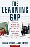 Learning Gap: Why Our Schools Are Failing and What We Can Learn from Japanese and Chinese Educ