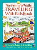 Penny Whistle Traveling With Kids Book Whether by Boat Train Car or Plane How to Take the Best Trip Ever with Kids