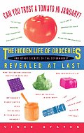 Can You Trust a Tomato in January?: The Hidden Life of Groceries and Other Secrets of the Supermarket Revealed at Last