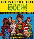 Generation Ecch: A Brutal Feel-Up Session with Today's Sex-Crazed Adolescent Populace