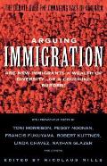Arguing Immigration: The Controversy and Crisis Over the Future of Immigration in America