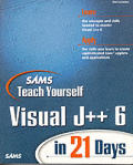 Teach Yourself Visual J++ 6 In 21 Days