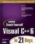 Teach Yourself Visual C++ 6 In 21 D Pro