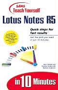 Teach Yourself Lotus Notes R5 in 10 Minutes (Sams Teach Yourself...in 10 Minutes)