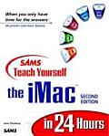 Teach Yourself the Imac in 24 Hours