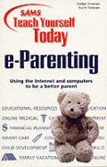 Sams Teach Yourself E Parenting Today