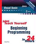 Sams Teach Yourself Beginning Programming in 24 Hours 2nd Edition