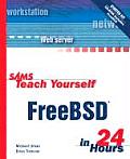 Sams Teach Yourself Freebsd in 24 Hours With CD ROM
