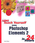 Sams Teach Yourself Photoshop Elements 2 in 24 Hours