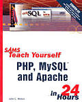 Sams Teach Yourself PHP MySQL & Apache In 24 Hours
