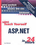 Sams Teach Yourself ASP.Net in 24 Hours Complete Starter Kit with CDROM (Sams Teach Yourself...in 24 Hours)