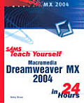 Teach Yourself Dreamweaver MX 2004 In 24 Hours