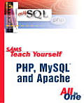 Sams Teach Yourself PHP MySQL & Apache All in One 1st Edition