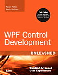 WPF Control Development Unleashed Building Advanced User Experiences