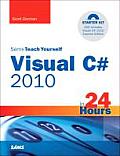 Sams Teach Yourself Visual C# 2010 in 24 Hours Complete Starter Kit
