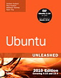 Ubuntu Unleashed 2010 Edition Covering 9.10 & 10.4