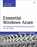 Essential Windows Azure Architecting & Developing Applications for the Cloud
